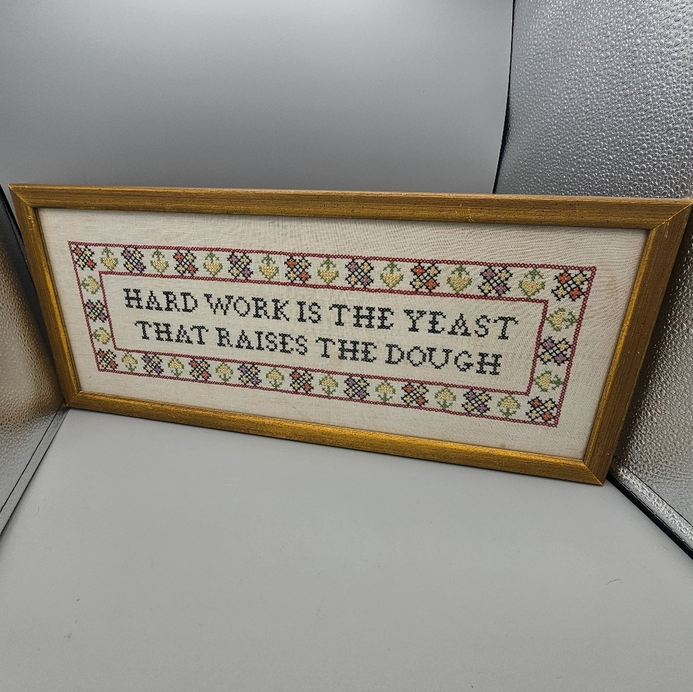 Vtg Cross Stitch Wall Hanging Hard Work Is The Yeast That Raises‎ The Dough 20x9